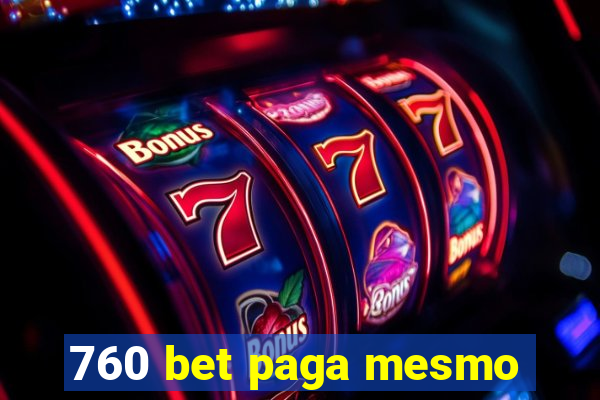 760 bet paga mesmo